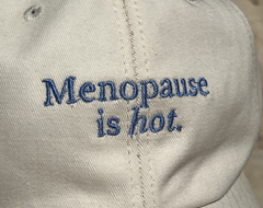 Menopause is Hot Cap